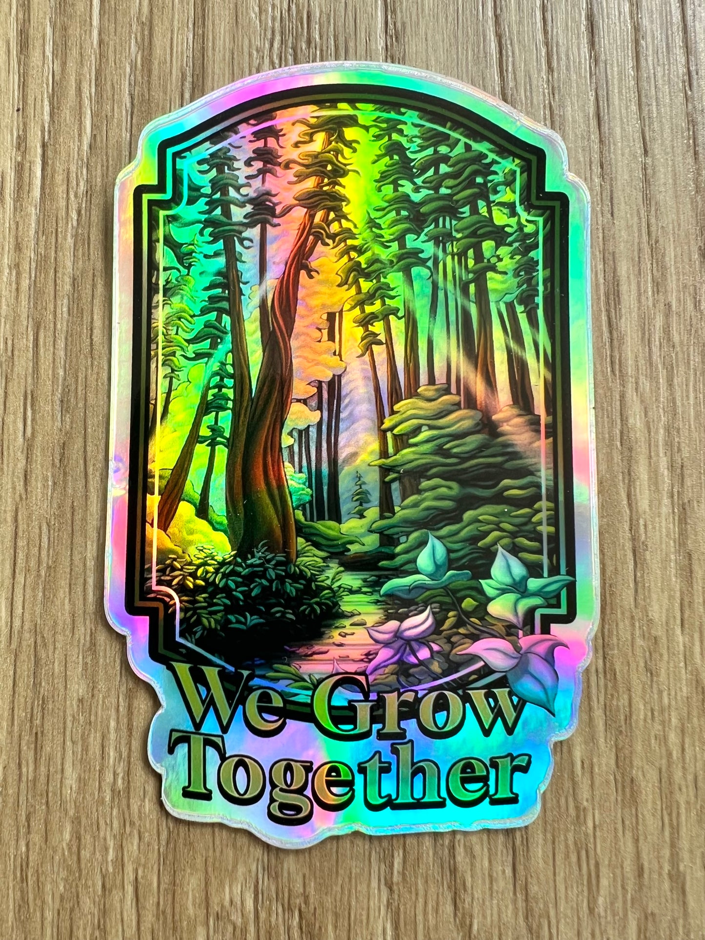 We Grow Together Holographic Sticker