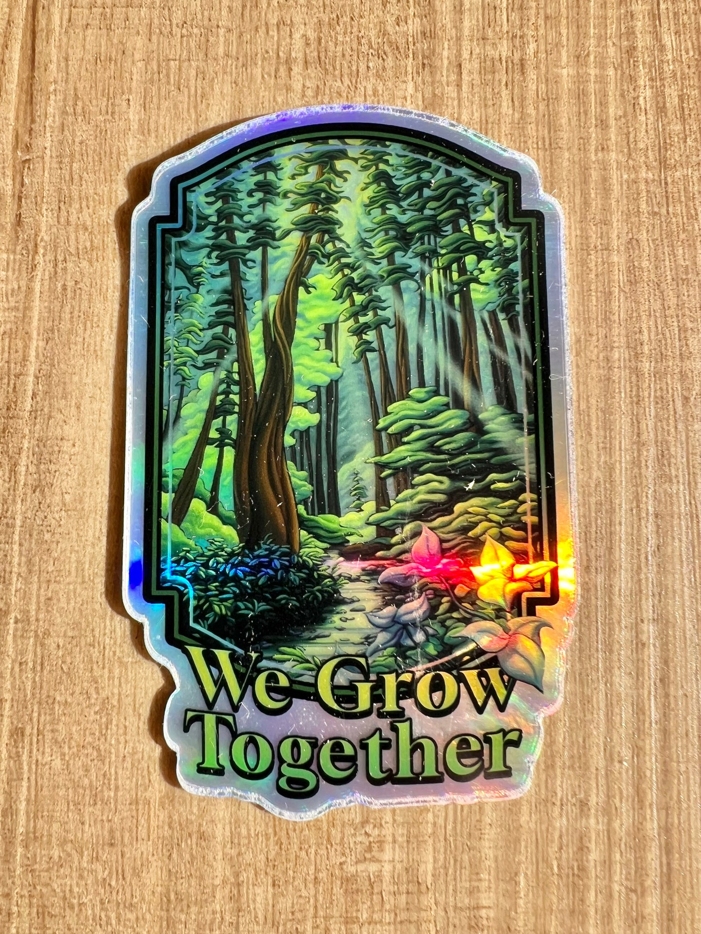 We Grow Together Holographic Sticker